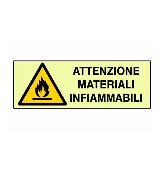Cartello di pericolo fotoluminescente  'attenzione materiali infiammabili'