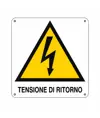 Cartello di pericolo 'tensione di ritorno'