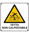Cartello di pericolo 'tetto non calpestabile'