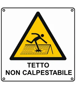 Cartello di pericolo 'tetto non calpestabile'