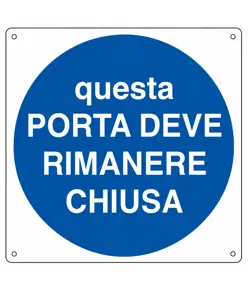 Cartello d'indicazione 'questa porta deve rimanere chiusa'