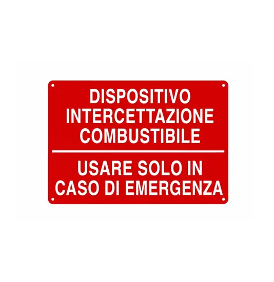 Cartello 'dispositivo intercettazione combustibile usare solo in caso di emergenza'