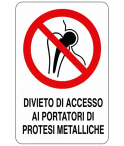 Cartello  Divieto di accesso ai portatori di protesi metalliche