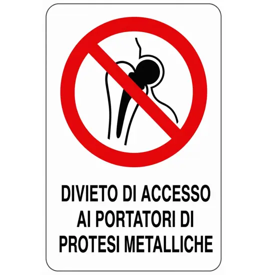 Cartello  Divieto di accesso ai portatori di protesi metalliche