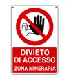Cartello divieto  di accesso zona mineraria