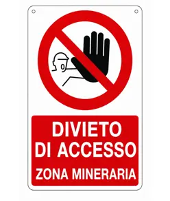 Cartello divieto  di accesso zona mineraria