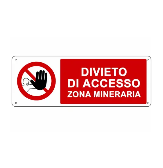 Cartello divieto  di accesso zona mineraria