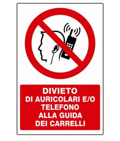 Cartello divieto  di auricolari e/o telefono alla guida dei carrelli