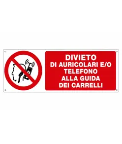 Cartello divieto  di auricolari e/o telefono alla guida dei carrelli