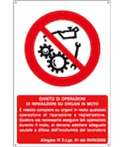 Cartello divieto  di operazioni di riparazioni su organi in moto