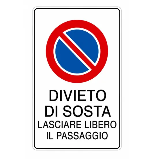 Cartello 'divieto di sosta lasciare libero il passaggio'