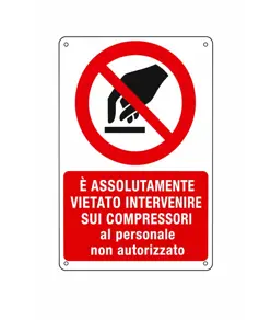 Cartello  è assolutamente vietato intervenire sui compressori al personale non autorizzato