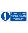Cartello  E' obbligatorio chiudere i recipienti contenenti solvente con
