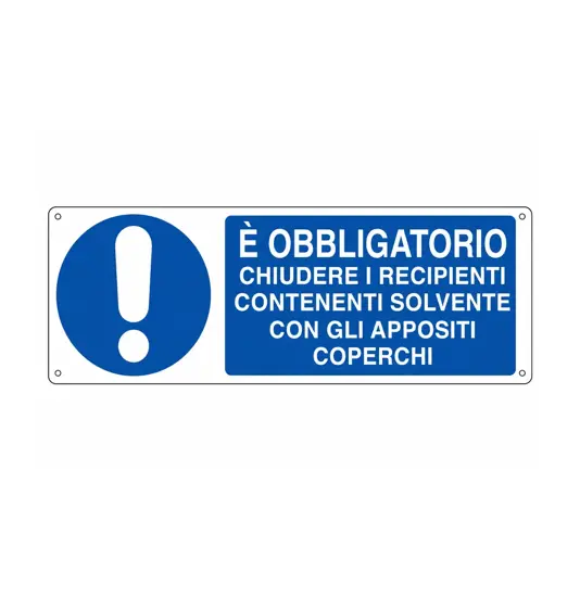 Cartello  E' obbligatorio chiudere i recipienti contenenti solvente con