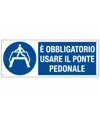 Cartello  è obbligatorio usare il ponte pedonale