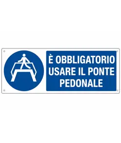Cartello  è obbligatorio usare il ponte pedonale