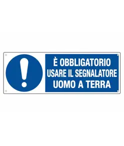 Cartello  E' obbligatorio usare il segnalatore uomo a terra