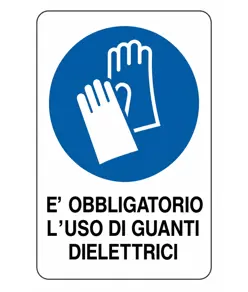 Cartello è obblogatorio  l'uso di guanti dielettrici