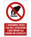 Cartello  è rigorosamente vietato l'uso delle attrezzature e degli impianti