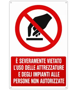Cartello  è rigorosamente vietato l'uso delle attrezzature e degli impianti