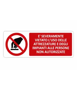 Cartello  è rigorosamente vietato l'uso delle attrezzature e degli impianti