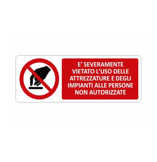 Cartello  è rigorosamente vietato l'uso delle attrezzature e degli impianti