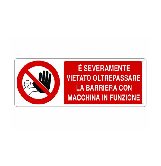 Cartello  è severamente vietato oltrepassare la barriera con macchina