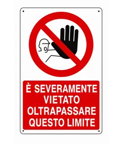 Cartello  è severamente vietato oltrepassare questo limite