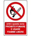 Cartello  entro questa zona proibito fumare e usare fiamme libere