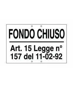 Cartello 'fondo chiuso / art. 15 legge n 157 del 11/02/92'