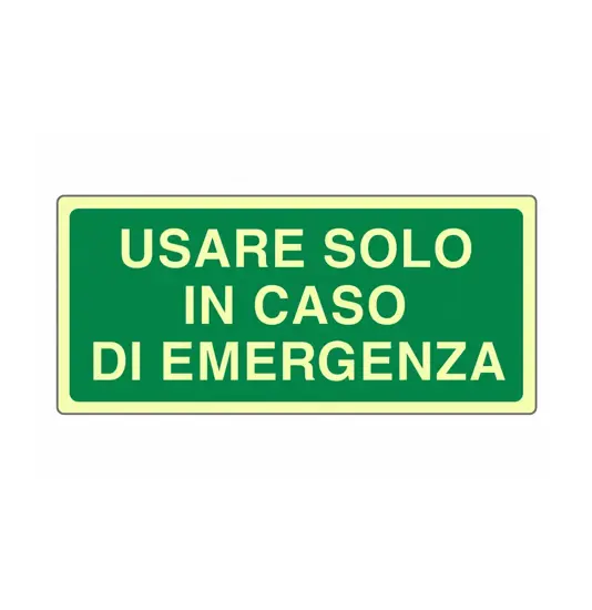 Cartello fotoluminescente 'usare solo in caso di emergenza'