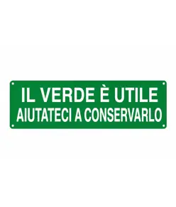 Cartello 'il verde è utile aiutateci a conservarlo'