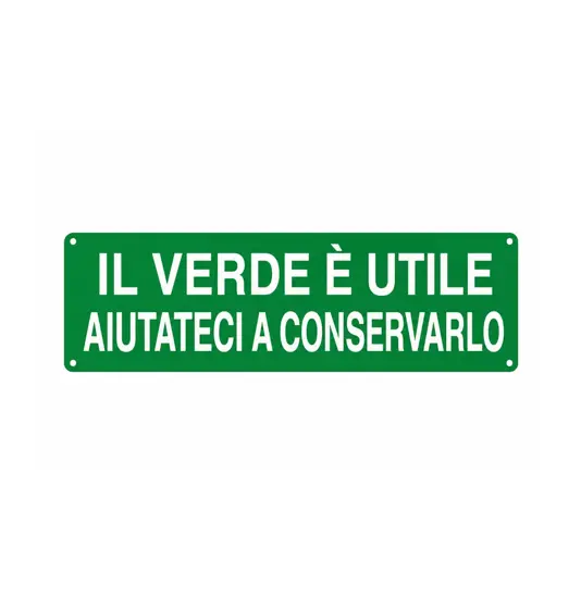 Cartello 'il verde è utile aiutateci a conservarlo'