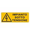 Cartello 'impianto sotto tensione'