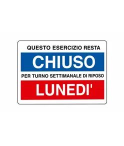 Cartello in alluminio  Esercizio chiuso per turno settimanale