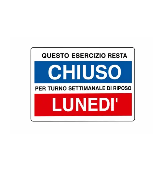 Cartello in alluminio  Esercizio chiuso per turno settimanale