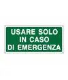Cartello in alluminio 'usare solo in caso di emergenza'