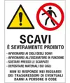Cartello in polionda  Attenzione scavi e' severamente proibito. . . .