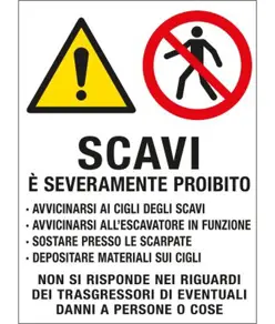 Cartello in polionda  Attenzione scavi e' severamente proibito. . . .