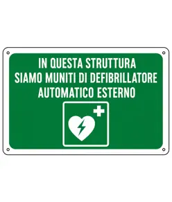 Cartello 'in questa struttura siamo muniti di defibrillatore...''