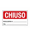 Cartello informativo 'chiuso rivolgersi a...'