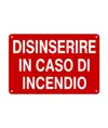 Cartello informativo 'disinserire in caso di incendio'