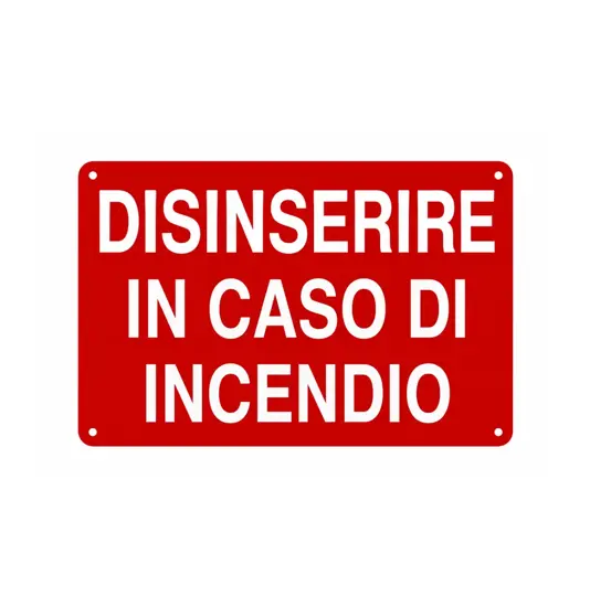 Cartello informativo 'disinserire in caso di incendio'