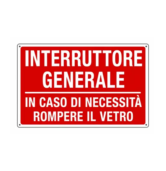 Cartello informativo 'interruttore generale, in caso di necessità rompere...'