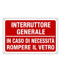 Cartello informativo 'interruttore generale in caso di necessità rompere il vetro'