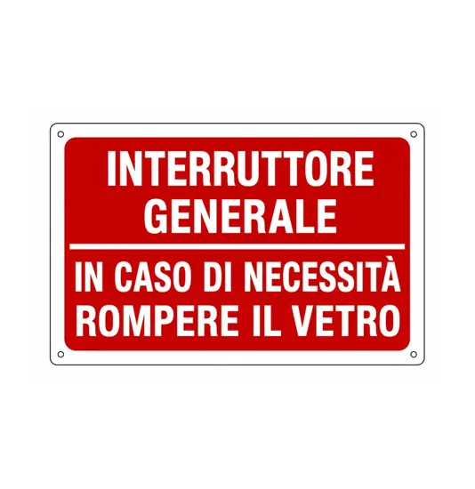 Cartello informativo 'interruttore generale in caso di necessità rompere il vetro'