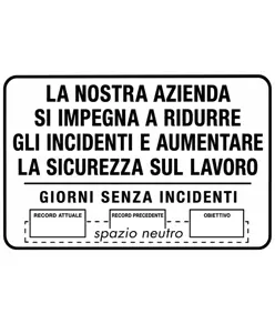 Cartello informativo 'la nostra azienda si impegna a ridurre gli incidenti'.