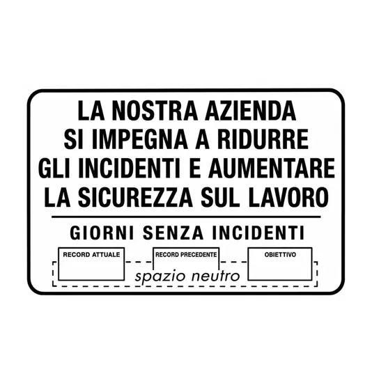 Cartello informativo 'la nostra azienda si impegna a ridurre gli incidenti'.