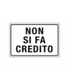 Cartello informativo 'non si fà credito'