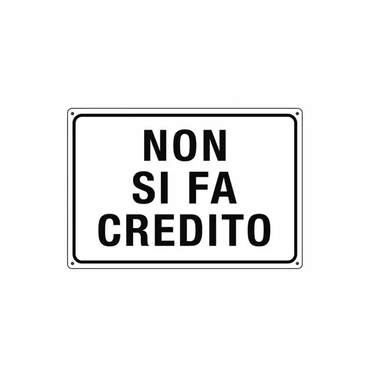 Cartello informativo 'non si fà credito'
